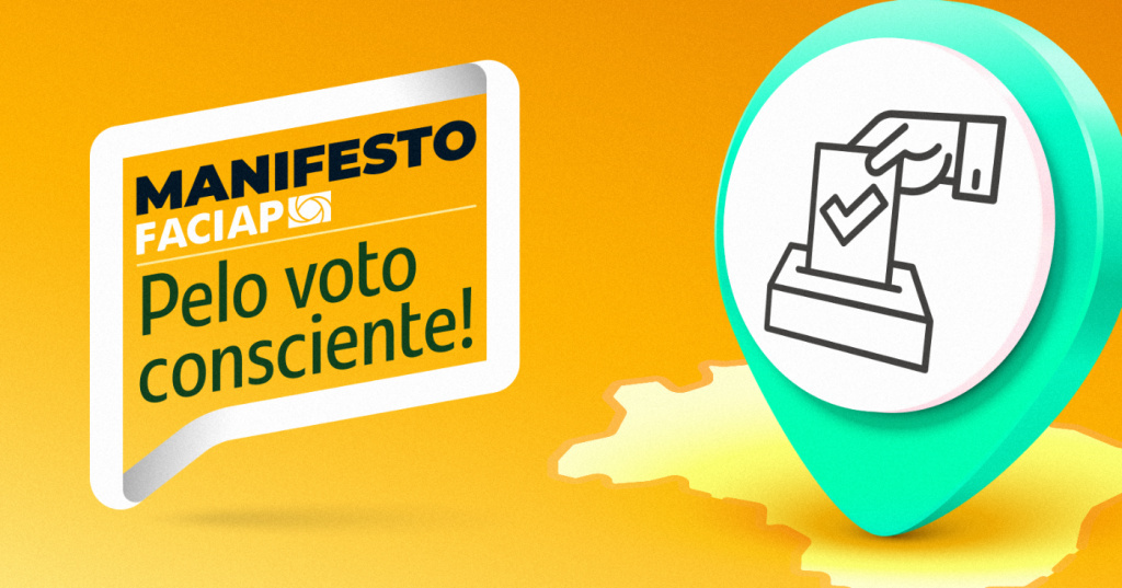 Manifesto Faciap: ​​​​​​Pelo voto consciente!